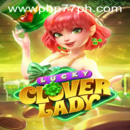 Exploring the Enchanting World of LuckyCloverLady with PHP77.VIP